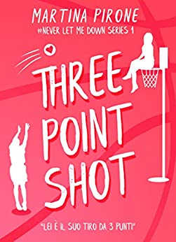 Three point shot (Never let me down series Vol. 1)
