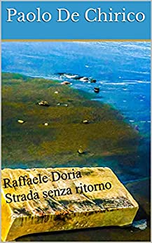 Raffaele Doria: Strada senza ritorno