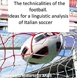 The technicalities of football. Ideas for a linguistic analysis of Italian soccer