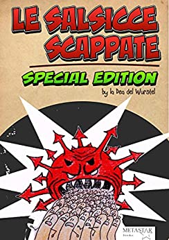 Le Salsicce Scappate: Special Edition (Le Salsicce Scappate - Special Edition Vol. 2)