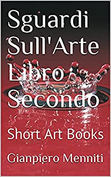 Sguardi Sull'Arte Libro Secondo: Short Art Books
