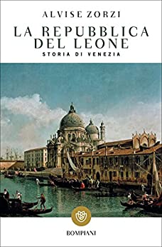 La repubblica del leone: Storia di Venezia (Tascabili. Saggi Vol. 226)