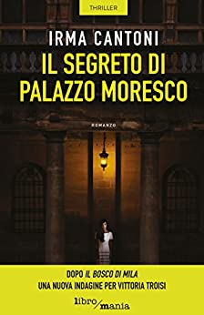 Il segreto di palazzo Moresco (Le indagini di Vittoria Troisi Vol. 2)