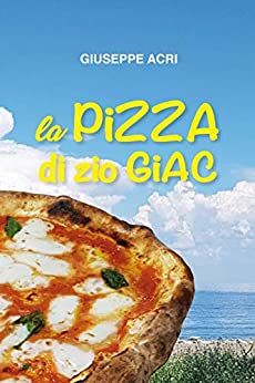 La pizza di zio Giac