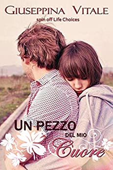 Un pezzo del mio cuore: Marco Rossi (life choices Vol. 3)