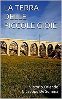 LA TERRA DELLE PICCOLE GIOIE