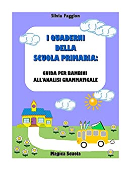 I quaderni della Scuola Primaria: guida per bambini all'analisi grammaticale.