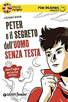Peter e il segreto dell’uomo senza testa. Fun Reading – Livello 2 (Livello due Vol. 1)