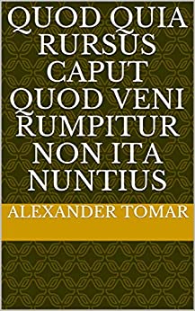 Quod quia rursus caput quod veni rumpitur non ita nuntius