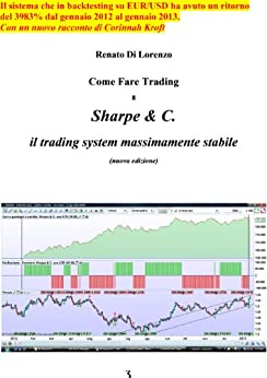 Sharpe & C., il trading system massimamente stabile (Come fare trading Vol. 8)