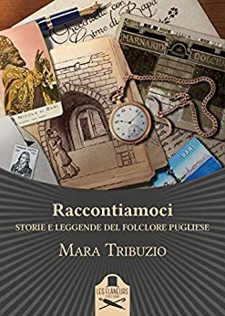 Raccontiamoci: Storie e leggende del folclore pugliese (Belle Epoque)