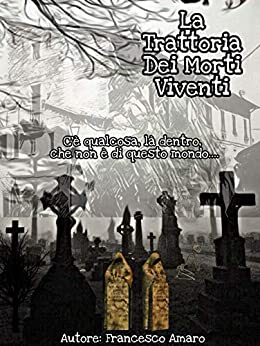 La trattoria dei morti viventi: C’è qualcosa, là dentro, che non è di questo mondo. (Horror Vol. 2)