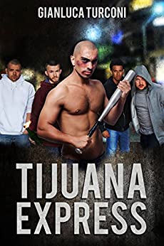 Tijuana Express (Thriller): azione e avventura nel mondo del narcotraffico messicano