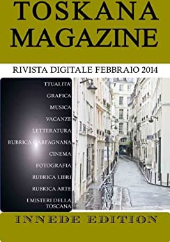 TOSKANA MAGAZINE: RIVISTA FEBBRAIO 2014 (MIEI LIBRI Vol. 1)