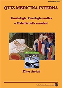 Quiz Medicina Interna: Ematologia, Oncologia medica e Malattie della emostasi