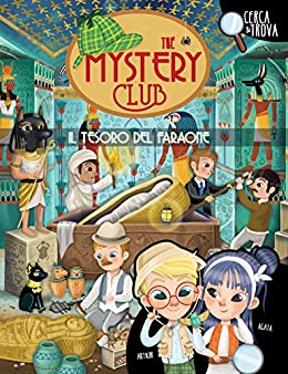 Il tesoro del Faraone (The Mystery Club Vol. 1)