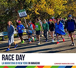 Race Day: La Maratona di New York in Immagini (Running: Maratona di New York)